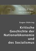 Kritische Geschichte der Nationalökonomie und des Socialismus