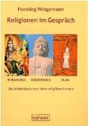 Religionen im Gespräch. Hinduismus - Buddhismus - Islam