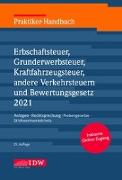 Praktiker-Handbuch Erbschaftsteuer, Grunderwerbsteuer, Kraftfahrzeugsteuer, Andere Verkehrsteuern 2021 Bewertungsgesetz