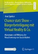 Chance statt Show ¿ Bürgerbeteiligung mit Virtual Reality & Co