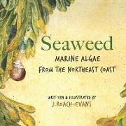 Seaweed: Marine Algae from the Northeast Coast