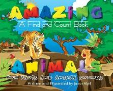 Amazing Animals, Fun Facts and Animal Sounds: A Find and Count Book