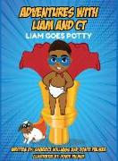 Adventures of Liam and CT Liam Goes Potty: Liam Goes Potty