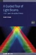 A Guided Tour of Light Beams: From lasers to optical knots