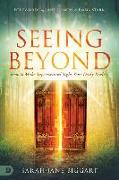 Seeing Beyond: How to Make Supernatural Sight Your Daily Reality