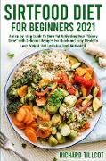 Sirtfood Diet For Beginners 2021