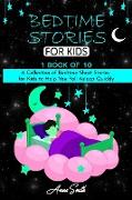Bedtime Stories for Kids: 1 book of 10 A Collection of Bedtime Short Stories for Kids to Help You Fall Asleep Quickly