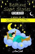 Bedtime short Stories: 3 book of 10 A Collection of Stories for Children to Relax and Sleep in Peace and Love
