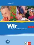 Wir. Grundkurs Deutsch für junge Lerner 1. Alle Bundesländer