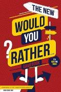 The New Would You Rather... Game Book For Kids and Family