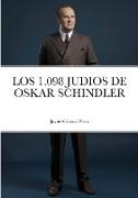 LOS 1.098 JUDIOS DE OSKAR SCHINDLER