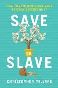 Save or Slave