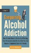 Conquering Alcohol Addiction 2 In 1