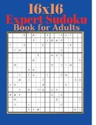 16 x 16 Expert Sudoku Book for Adults - Adults Large Print 200 Sudoku Puzzles with Solutions for Advanced Players