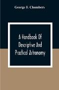 A Handbook Of Descriptive And Practical Astronomy