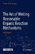 The Art of Writing Reasonable Organic Reaction Mechanisms