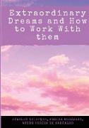 Extraordinary Dreams and How to Work with Them