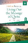 Living Out the Message of Christ: The Journey Continues, Participant's Guide 8