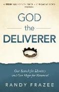 God the Deliverer Bible Study Guide plus Streaming Video