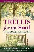 A Trellis for the Soul