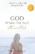 GOD Where Are You?: It's Me!