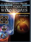 We Shall Sing Our Wednesdays