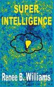 Super Intelligence: Getting Ahead With Super Intelligence