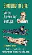 SHOOTING TO LIVE With The One-Hand Gun in Colour - Marksman's Edition