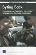 Byting Back--Regaining Information Superiority Against 21st-Century Insurgents: Rand Counterinsurgency Study