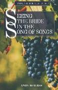 Seeing the Bride in the Song of Songs