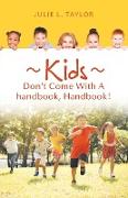 Kids Don't Come with a Handbook, Handbook!