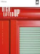 High and Lifted Up!: Contemporary Praise for the Piano Soloist