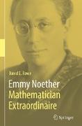Emmy Noether ¿ Mathematician Extraordinaire