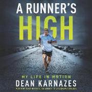 A Runner's High Lib/E: My Life in Motion