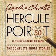 Hercule Poirot: The Complete Short Stories Lib/E: A Hercule Poirot Collection with Foreword by Charles Todd