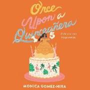 Once Upon a Quinceanera Lib/E