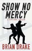 Show No Mercy: A Steve Dane Thriller