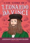 The Story of Leonardo Da Vinci: A Biography Book for New Readers