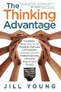 The Thinking Advantage: 4 Essential Steps Your Team Needs to Cultivate Collaboration, Leverage Creative Problem-Solving, and Enjoy Exponential