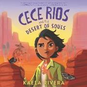 Cece Rios and the Desert of Souls Lib/E