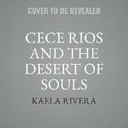 Cece Rios and the Desert of Souls