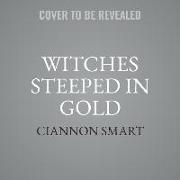 Witches Steeped in Gold