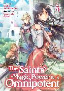 The Saint's Magic Power is Omnipotent (Light Novel) Vol. 3