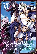 Skeleton Knight in Another World (Manga) Vol. 6