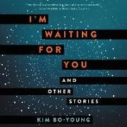 I'm Waiting for You: And Other Stories