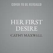 Her First Desire Lib/E: A Logical Man's Guide to Dangerous Women Novel