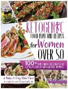 KETOGENIC FOOD PLAN AND RECIPES FOR WOMEN OVER 50