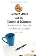 Bernard Jones and the Temple of Mammon: The Continuing Diary of a Cantankerous Investor