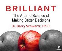 Brilliant: The Art and Science of Making Better Decisions