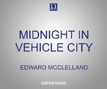 Midnight in Vehicle City: General Motors, Flint, and the Strike That Created the Middle Class